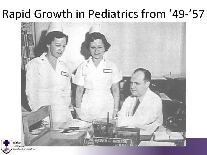 Rapid Growth in Pediatrics from ’ 49 -’ 57 
