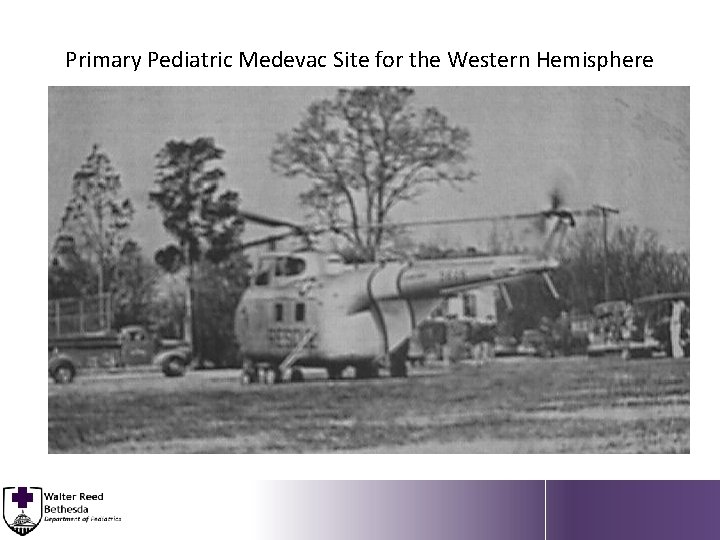 Primary Pediatric Medevac Site for the Western Hemisphere 