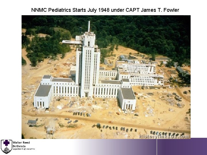 NNMC Pediatrics Starts July 1948 under CAPT James T. Fowler 