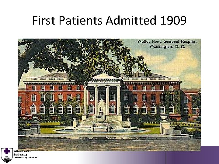 First Patients Admitted 1909 