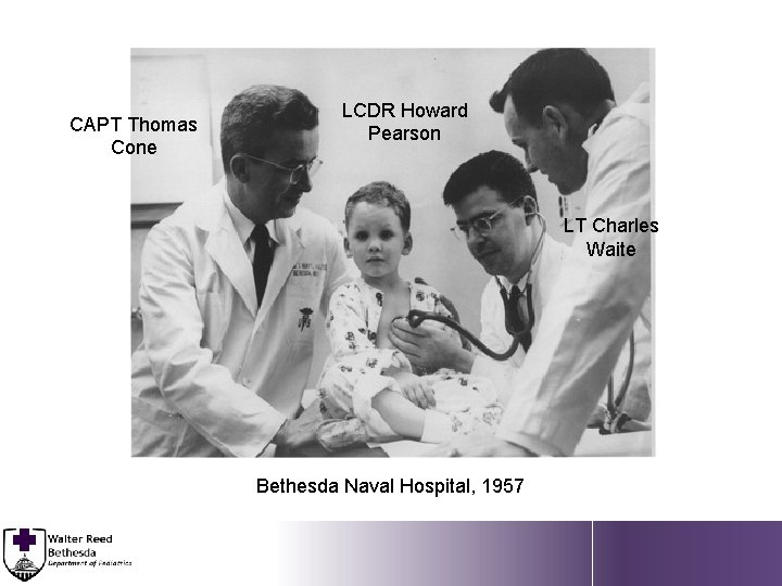 CAPT Thomas Cone LCDR Howard Pearson LT Charles Waite Bethesda Naval Hospital, 1957 