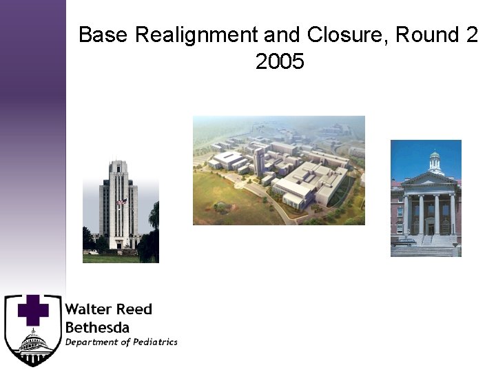 Base Realignment and Closure, Round 2 2005 