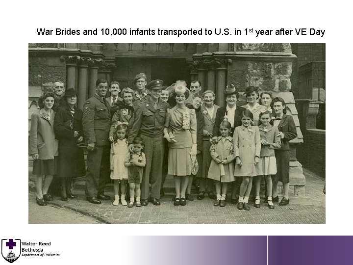 War Brides and 10, 000 infants transported to U. S. in 1 st year
