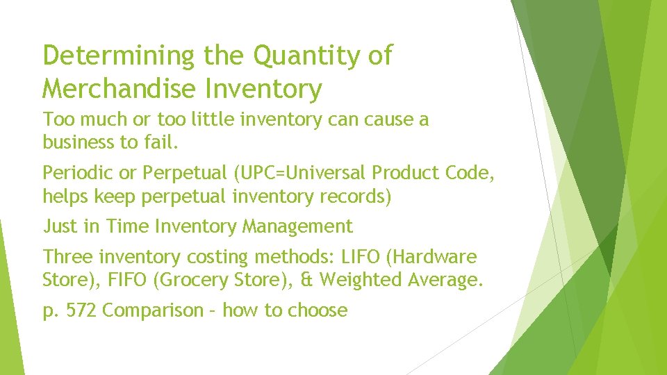 Determining the Quantity of Merchandise Inventory Too much or too little inventory can cause