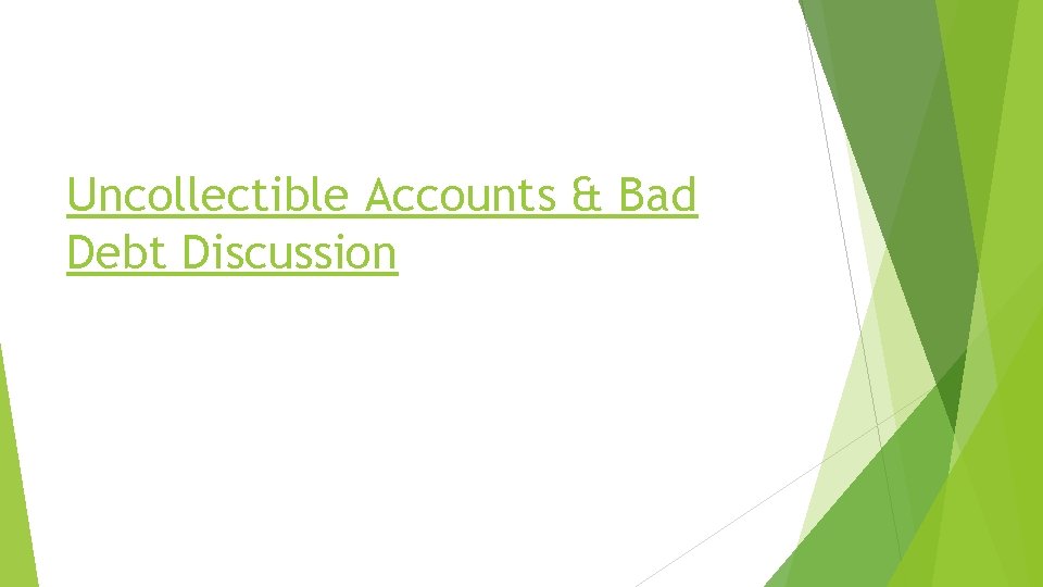 Uncollectible Accounts & Bad Debt Discussion 