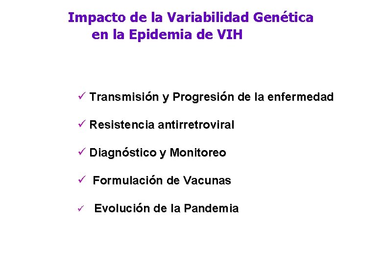 Impacto de la Variabilidad Genética en la Epidemia de VIH Transmisión y Progresión de