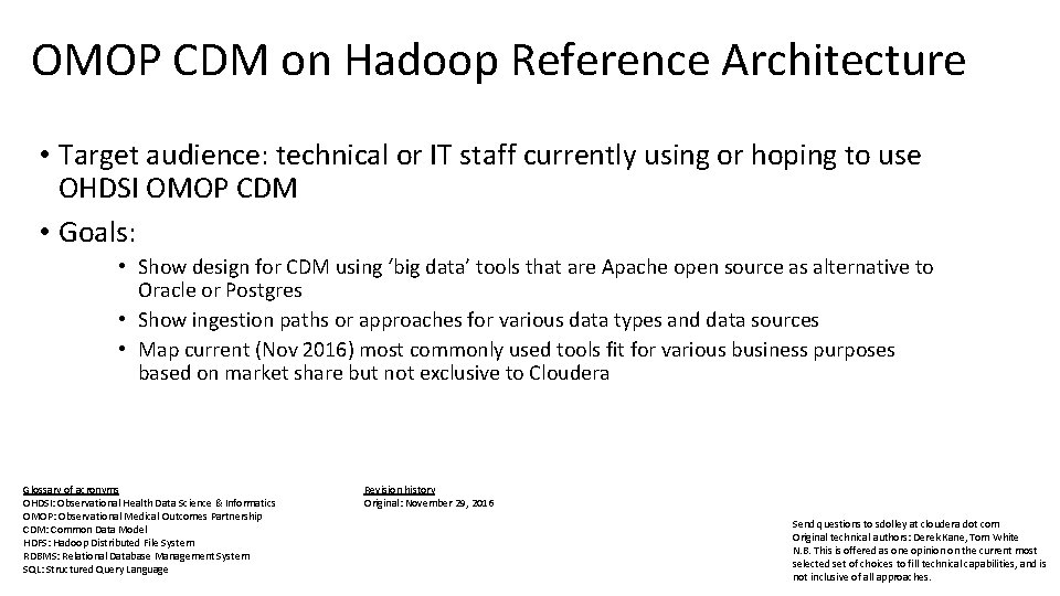 OMOP CDM on Hadoop Reference Architecture • Target audience: technical or IT staff currently