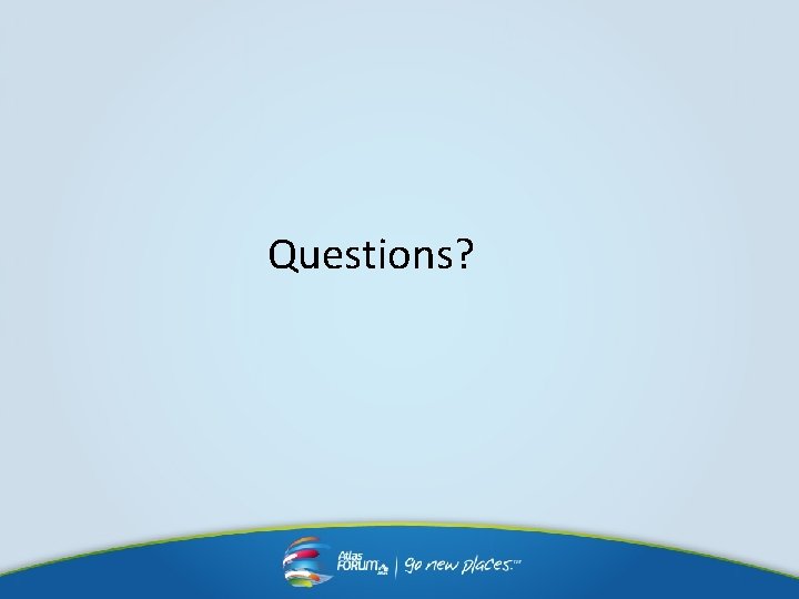 Questions? Questions?