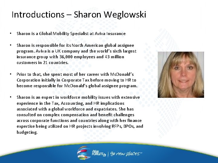 Introductions – Sharon Weglowski • Sharon is a Global Mobility Specialist at Aviva Insurance Introductions – Sharon Weglowski • Sharon is a Global Mobility Specialist at Aviva Insurance