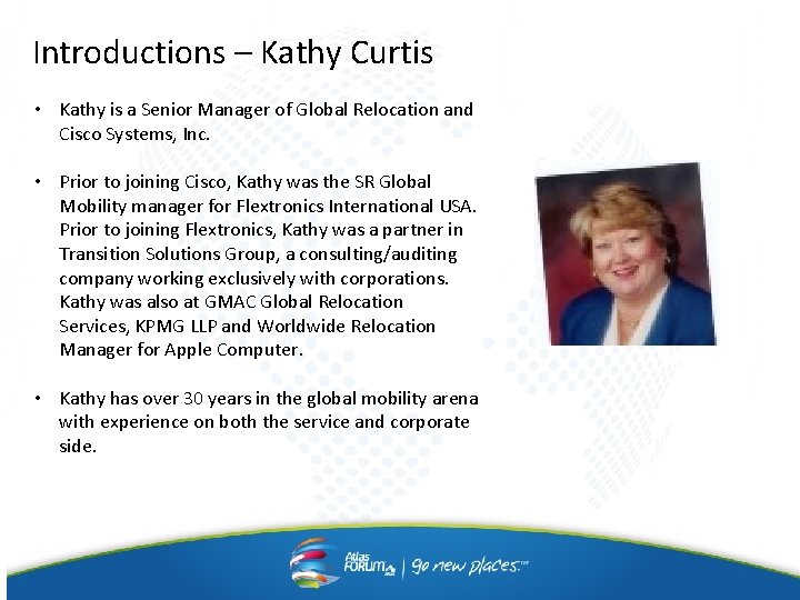 Introductions – Kathy Curtis • Kathy is a Senior Manager of Global Relocation and Introductions – Kathy Curtis • Kathy is a Senior Manager of Global Relocation and