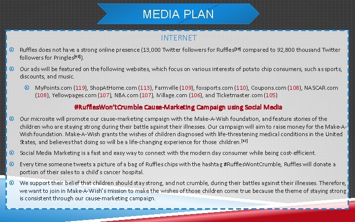 MEDIA PLAN INTERNET Ruffles does not have a strong online presence (13, 000 Twitter