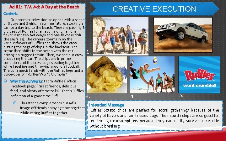 Ad #1: T. V. Ad: A Day at the Beach Content: Our premier television