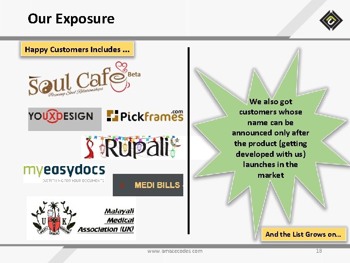 Our Exposure Happy Customers Includes. . . We also got customers whose name can
