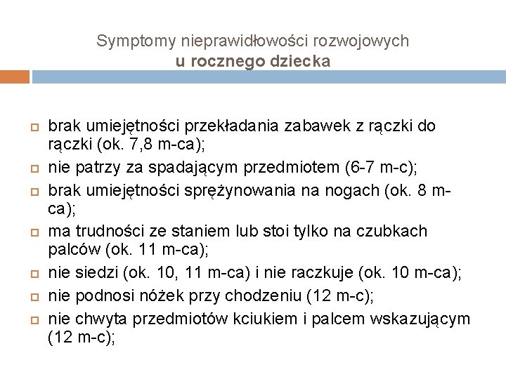 Symptomy nieprawidłowości rozwojowych u rocznego dziecka brak umiejętności przekładania zabawek z rączki do rączki