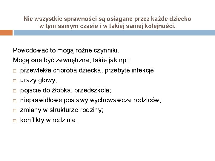 Nie wszystkie sprawności są osiągane przez każde dziecko w tym samym czasie i w