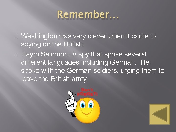Remember… � � Washington was very clever when it came to spying on the