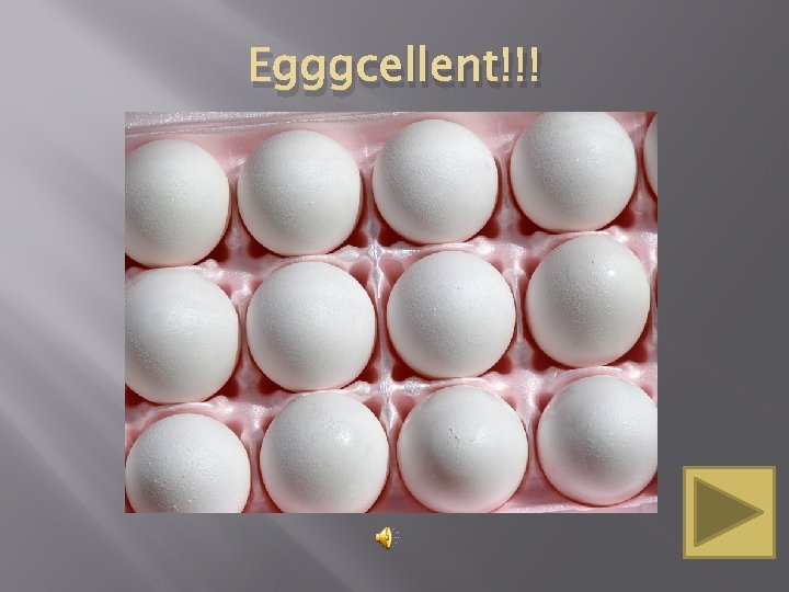 Egggcellent!!! 
