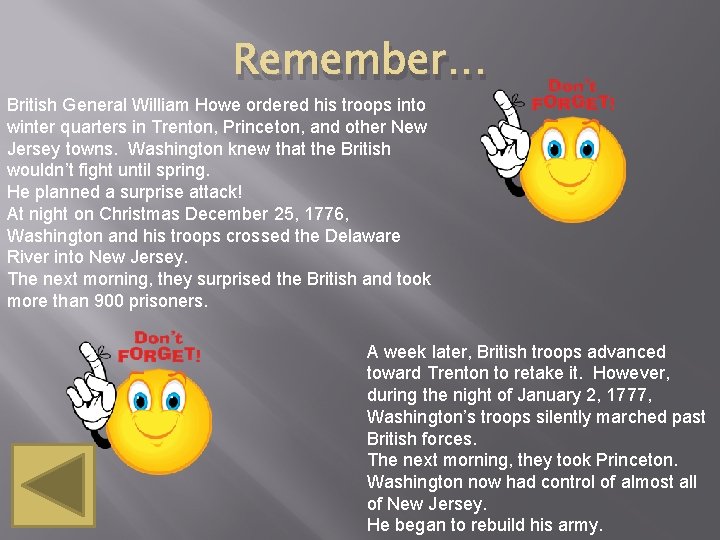 Remember… British General William Howe ordered his troops into winter quarters in Trenton, Princeton,