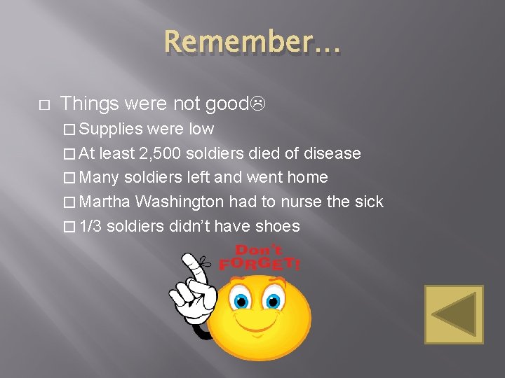 Remember… � Things were not good � Supplies were low � At least 2,