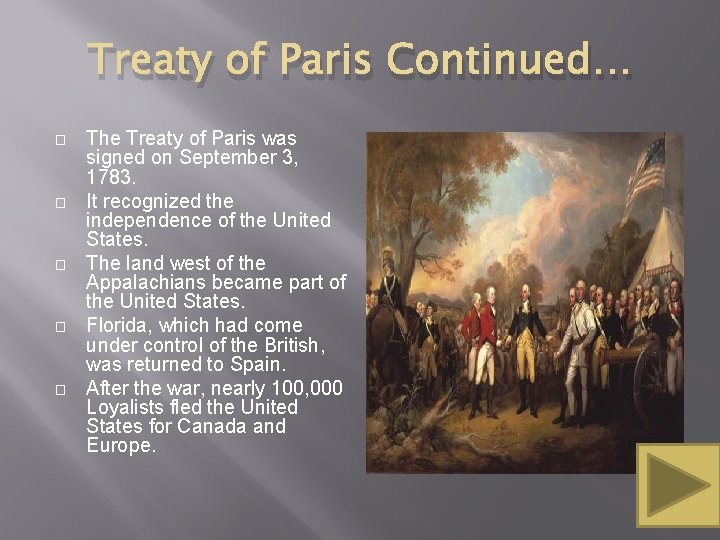 Treaty of Paris Continued… � � � The Treaty of Paris was signed on
