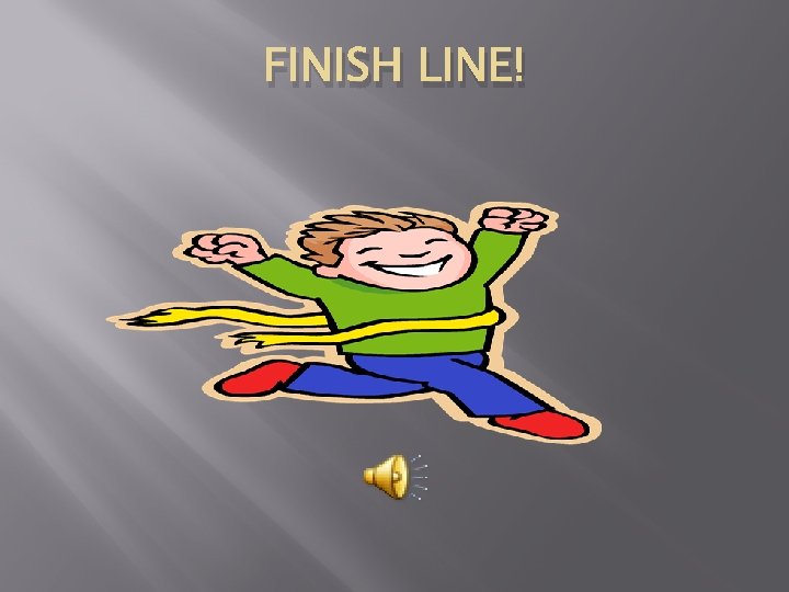 FINISH LINE! 