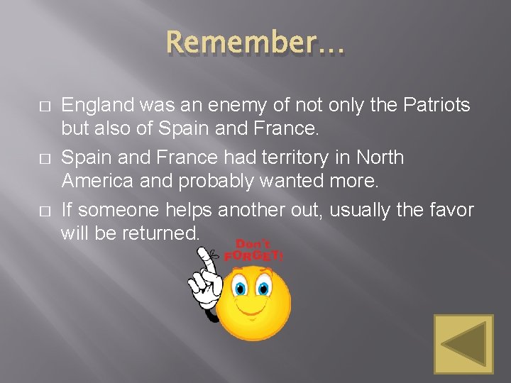 Remember… � � � England was an enemy of not only the Patriots but