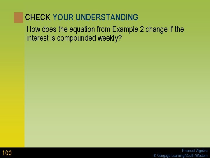 CHECK YOUR UNDERSTANDING How does the equation from Example 2 change if the interest CHECK YOUR UNDERSTANDING How does the equation from Example 2 change if the interest