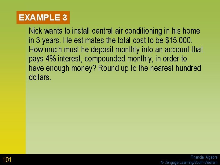 EXAMPLE 3 Nick wants to install central air conditioning in his home in 3 EXAMPLE 3 Nick wants to install central air conditioning in his home in 3