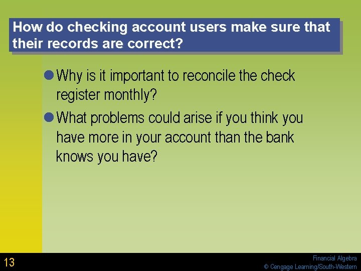 How do checking account users make sure that their records are correct? l Why How do checking account users make sure that their records are correct? l Why