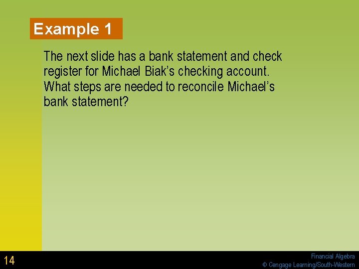 Example 1 The next slide has a bank statement and check register for Michael Example 1 The next slide has a bank statement and check register for Michael