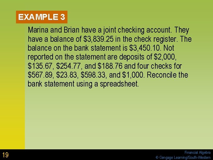 EXAMPLE 3 Marina and Brian have a joint checking account. They have a balance EXAMPLE 3 Marina and Brian have a joint checking account. They have a balance
