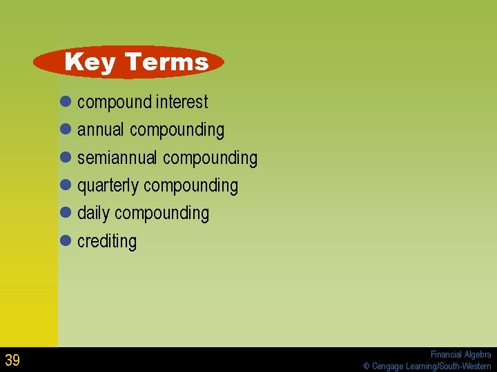 Key Terms l compound interest l annual compounding l semiannual compounding l quarterly compounding Key Terms l compound interest l annual compounding l semiannual compounding l quarterly compounding