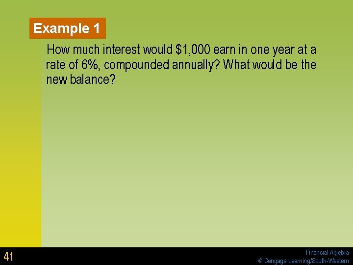 Example 1 How much interest would $1, 000 earn in one year at a Example 1 How much interest would $1, 000 earn in one year at a