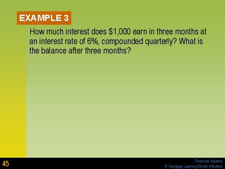 EXAMPLE 3 How much interest does $1, 000 earn in three months at an EXAMPLE 3 How much interest does $1, 000 earn in three months at an