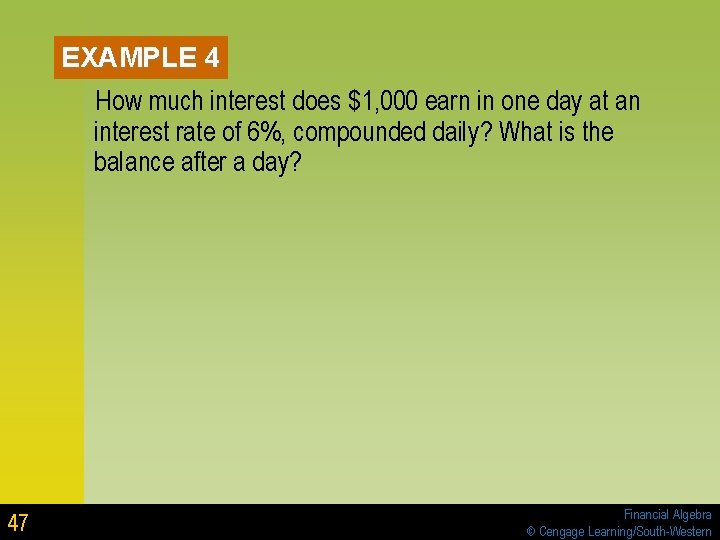 EXAMPLE 4 How much interest does $1, 000 earn in one day at an EXAMPLE 4 How much interest does $1, 000 earn in one day at an