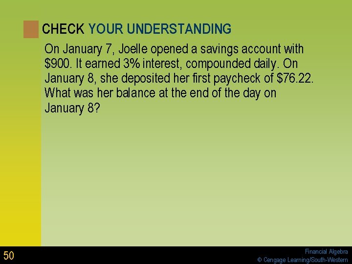 CHECK YOUR UNDERSTANDING On January 7, Joelle opened a savings account with $900. It CHECK YOUR UNDERSTANDING On January 7, Joelle opened a savings account with $900. It