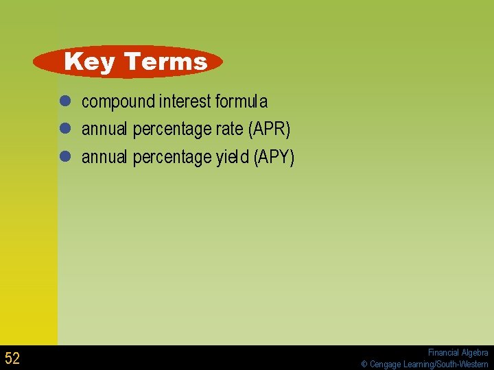 Key Terms l compound interest formula l annual percentage rate (APR) l annual percentage Key Terms l compound interest formula l annual percentage rate (APR) l annual percentage
