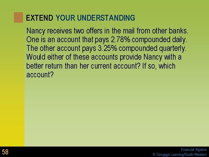 EXTEND YOUR UNDERSTANDING Nancy receives two offers in the mail from other banks. One EXTEND YOUR UNDERSTANDING Nancy receives two offers in the mail from other banks. One