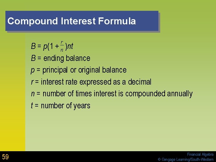 Compound Interest Formula r + n )nt B = p(1 B = ending balance Compound Interest Formula r + n )nt B = p(1 B = ending balance