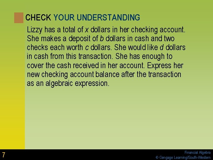 CHECK YOUR UNDERSTANDING Lizzy has a total of x dollars in her checking account. CHECK YOUR UNDERSTANDING Lizzy has a total of x dollars in her checking account.