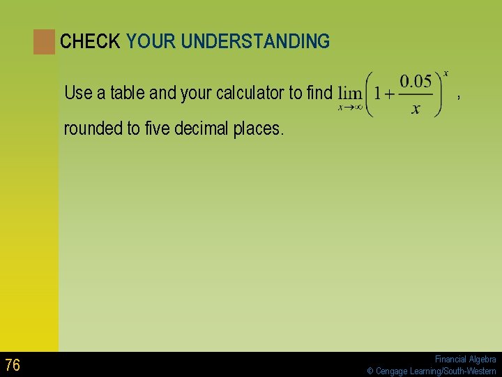 CHECK YOUR UNDERSTANDING Use a table and your calculator to find , rounded to CHECK YOUR UNDERSTANDING Use a table and your calculator to find , rounded to