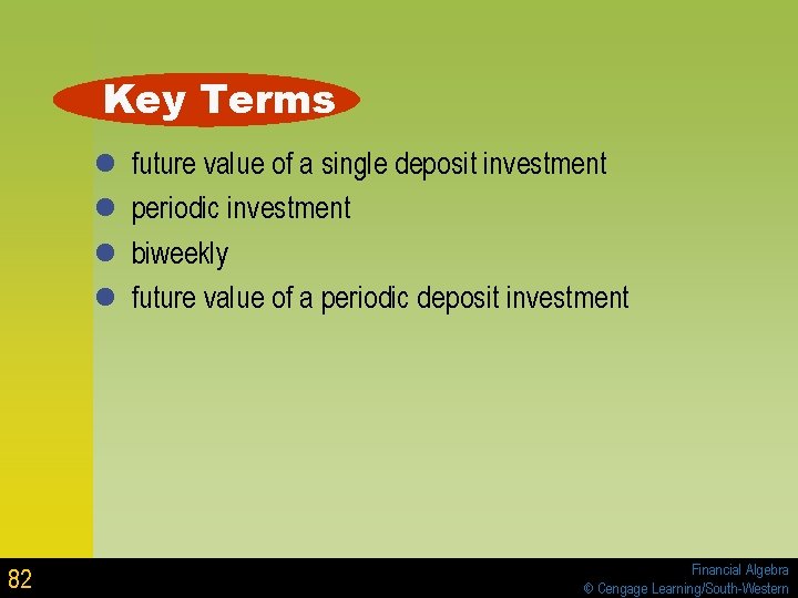 Key Terms l l 82 future value of a single deposit investment periodic investment Key Terms l l 82 future value of a single deposit investment periodic investment