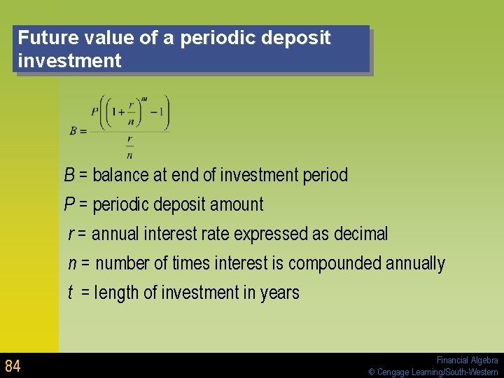 Future value of a periodic deposit investment B = balance at end of investment Future value of a periodic deposit investment B = balance at end of investment