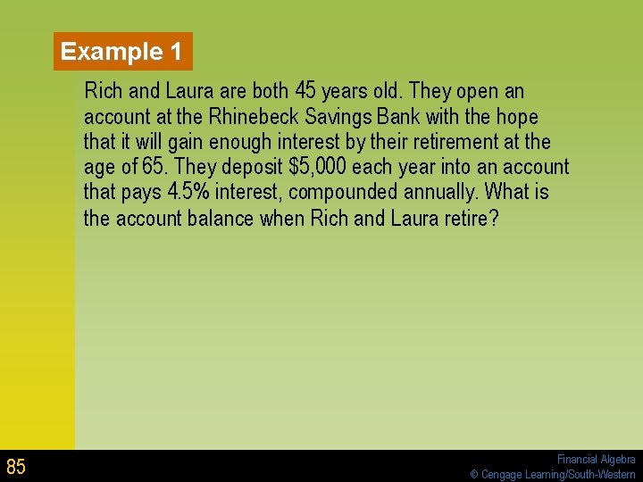 Example 1 Rich and Laura are both 45 years old. They open an account Example 1 Rich and Laura are both 45 years old. They open an account