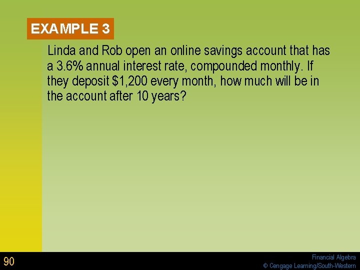 EXAMPLE 3 Linda and Rob open an online savings account that has a 3. EXAMPLE 3 Linda and Rob open an online savings account that has a 3.