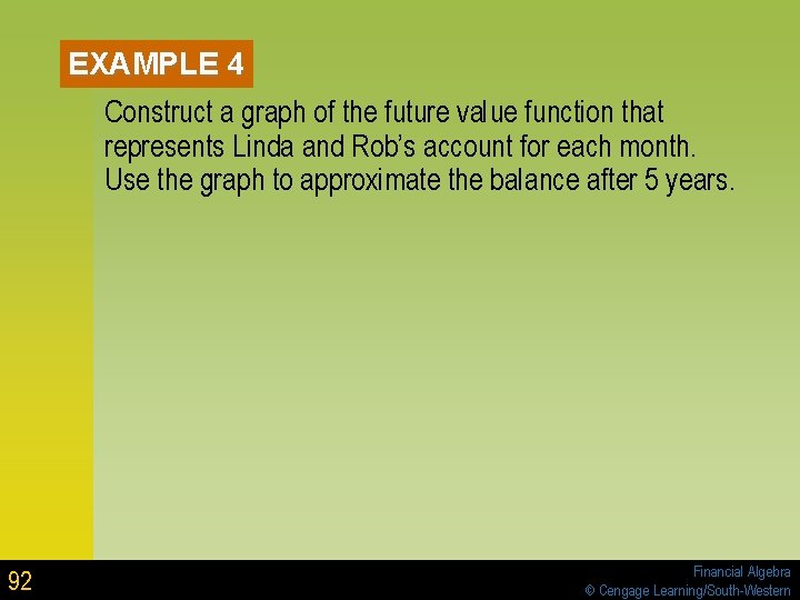 EXAMPLE 4 Construct a graph of the future value function that represents Linda and EXAMPLE 4 Construct a graph of the future value function that represents Linda and