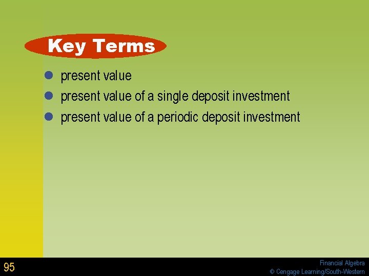 Key Terms l present value of a single deposit investment l present value of Key Terms l present value of a single deposit investment l present value of