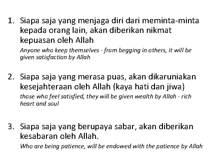 1. Siapa saja yang menjaga diri dari meminta-minta kepada orang lain, akan diberikan nikmat