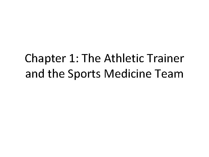 Chapter 1: The Athletic Trainer and the Sports Medicine Team 