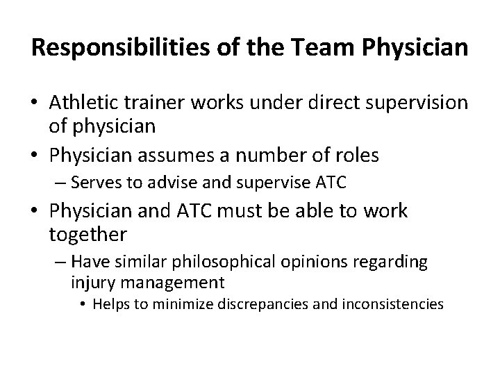 Responsibilities of the Team Physician • Athletic trainer works under direct supervision of physician